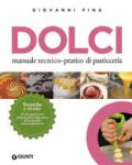 Dolci. Manuale tecnico-pratico di pasticceria