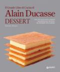 Il grande libro di cucina di Alain Ducasse. Dessert