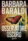 Osservatore oscuro (Aurora Scalviati, profiler del buio Vol. 2)