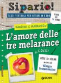 L'amore delle tre melarance. Da C. Gozzi. Testi teatrali per attori in erba