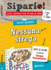 Nessuna strega. Testi teatrali per attori in erba