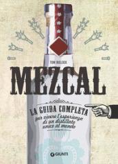 Mezcal. La guida completa