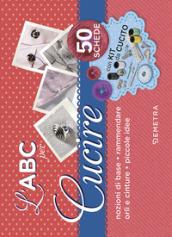 L'ABC per cucire. 50 schede illustrate. Con gadget