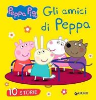Gli amici di Peppa. 10 storie. Peppa Pig. Ediz. a colori