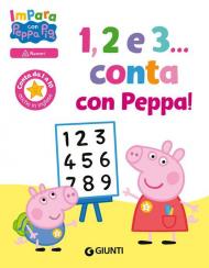 1, 2 e 3... Conta con Peppa! Impara con Peppa Pig. Ediz. a colori