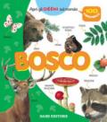 Bosco. Apri gli occhi sul mondo. Ediz. a colori