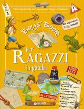 Boy's book per ragazzi in gamba. Tutto quello che dovresti sapere per vivere l'avventura! Ediz. a spirale