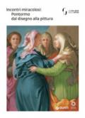 INCONTRI MIRACOLOSI. PONTORMO DAL DISEGNO ALLA PITTURA