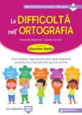 Le difficoltà nell'ortografia. Come affrontare gli errori ricorrenti lavorando con parole, frasi, brani. Con Contenuto digitale per accesso on line