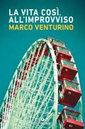 La vita così, all'improvviso