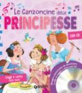 Le canzoncine delle principesse. Leggi e canta con noi. Con CD-Audio