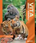 Vita degli animali. Ediz. a colori