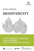 Biodivercity. Città aperte, creative e sostenibili che cambiano il mondo