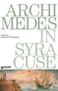 Archimedes in Syracuse. Catalogo della mostra (Siracusa, 26 maggio 2018-31 dicembre 2019)