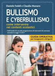 Bullismo e cyberbullismo. Come intervenire nei contesti scolastici