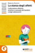 La stanza degli affetti. L'educazione affettiva, emotiva e sessuale dei bambini e degli adolescenti