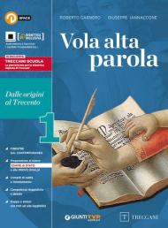 VOLA ALTA PAROLA 1 + QUADERNO SCRITTURA + ANTOL. DIVINA COMMEDIA DALLE ORIGINI AL TRECENTO