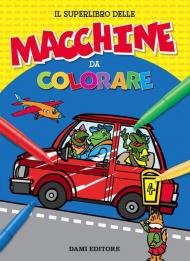 Il superlibro delle macchine da colorare