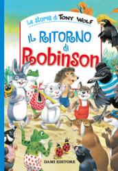 Il ritorno di Robinson. Ediz. a colori