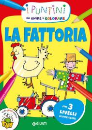 La fattoria. I puntini da unire e colorare. Ediz. a colori