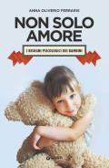 Non solo amore. I bisogni psicologici dei bambini