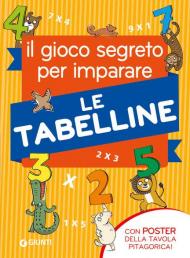 Il gioco segreto per imparare le tabelline. Con Poster