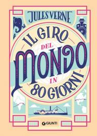 Il giro del mondo in 80 giorni. Nuova ediz.