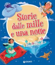Storie dalle mille e una notte. Ediz. a colori