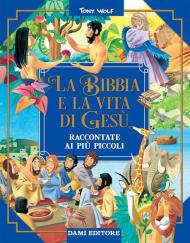 La Bibbia e la vita di Gesù raccontate ai più piccoli