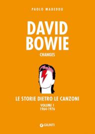 David Bowie. Changes. Le storie dietro le canzoni. Vol. 1: 1964-1976.