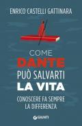 Come Dante può salvarti la vita. Conoscere fa sempre la differenza