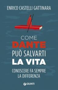 Come Dante può salvarti la vita. Conoscere fa sempre la differenza