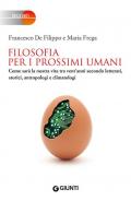 Filosofia per i prossimi umani. Come sarà la nostra vita tra vent'anni secondo letterati, storici, antropologi e climatologi