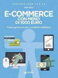 E-commerce con meno di 1.000 euro. Come aprire un sito e renderlo redditizio. Nuova ediz.