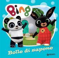 Bolle di sapone. Bing. Ediz. a colori