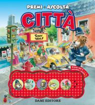 Città. Premi e ascolta. Ediz. a colori