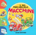 Il mio primo libro delle macchine. Ediz. a colori