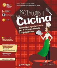 Protagonisti in cucina. Corso di enogastronomia. Per il triennio degli Ist. professionali alberghieri. Con e-book. Con espansione online vol.2