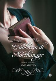 L' Abbazia di Northanger. Ediz. integrale