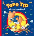 «Grrr, che rabbia!» Topo Tip. Ediz. a colori