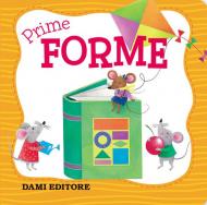 Prime forme. Ediz. a colori