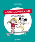 Grandi vacanze. Il club delle pigiamiste. Ediz. a colori