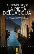 La pietà dell'acqua. Una nuova indagine del commissario Casabona