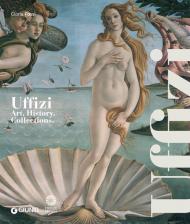 Galleria degli Uffizi. Arte, storia, collezioni. Ediz. inglese