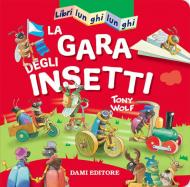 La gara degli insetti. Libri lunghi lunghi. Ediz. a colori