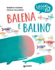 Balena e Balino. Ediz. a colori