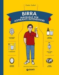 Birra. Manuale per aspiranti intenditori