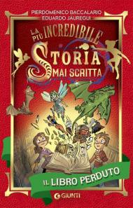 Il libro perduto. La più incredibile storia mai scritta