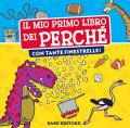 Il mio primo libro dei perché con tante finestrelle. Ediz. a colori