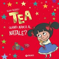 Quanto manca al Natale? Tea. Ediz. a colori